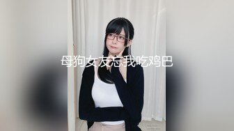 母狗女友忘我吃鸡巴