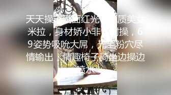 真实良家偷拍，【推油少年】，老公不在家，小少妇假装按摩，湿漉漉的小穴，露脸了！