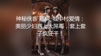  内裤套头一大特色，返场极品美女，肤白貌美大长腿，战况激烈撸管佳作