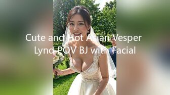 Cute and Hot Asian Vesper Lynd POV BJ with Facial