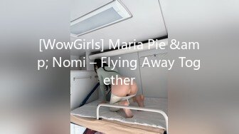 [WowGirls] Maria Pie &amp; Nomi – Flying Away Together