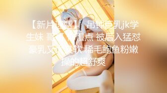 颜值女神尽情发骚诱惑，自摸挑逗饥渴淫语骚叫