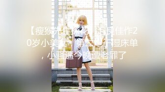 【新片速遞】   《叔嫂乱伦》我哥在卧室整理合同❤️我却在客厅摸她老婆肉臀操她老婆骚逼