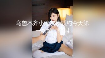 -冲榜！全程高能，前段朦胧美，后段第一人称爆操！Chinesehomemade_16451090150429703