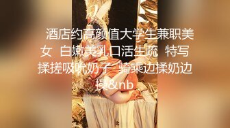 【按摩私密保养】32岁良家人妻，坚挺美乳白又圆，手法专业淫液横流，小伙最懂她的敏感地带，狂力抽插啪啪响