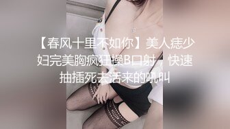 7月最新流出精品厕拍KTV女厕偷拍小姐尿尿美女如云戴帽美女主动给男友吹箫