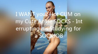 I WANT your Hot CUM on my Cute Ankle SOCKS - Interrupting his Studying for a SOCKJOB