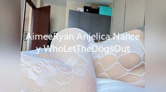 AimeeRyan Anjelica Nancey WhoLetTheDogsOut