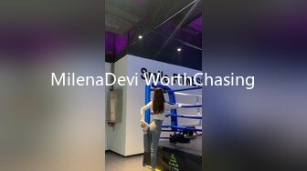 MilenaDevi WorthChasing